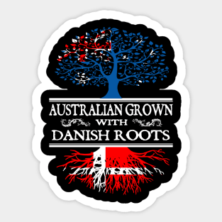 australian grown with danish roots Sticker